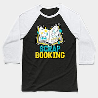 Funny Scrapbook Scrapbooking Gift Baseball T-Shirt